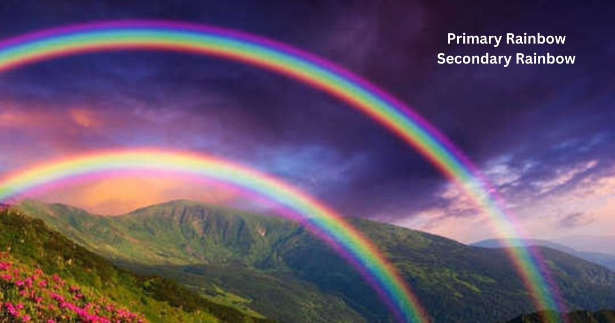 Primary Rainbow Secondary Rainbow
